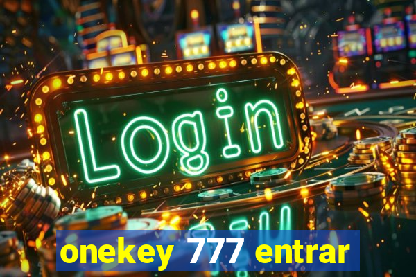 onekey 777 entrar